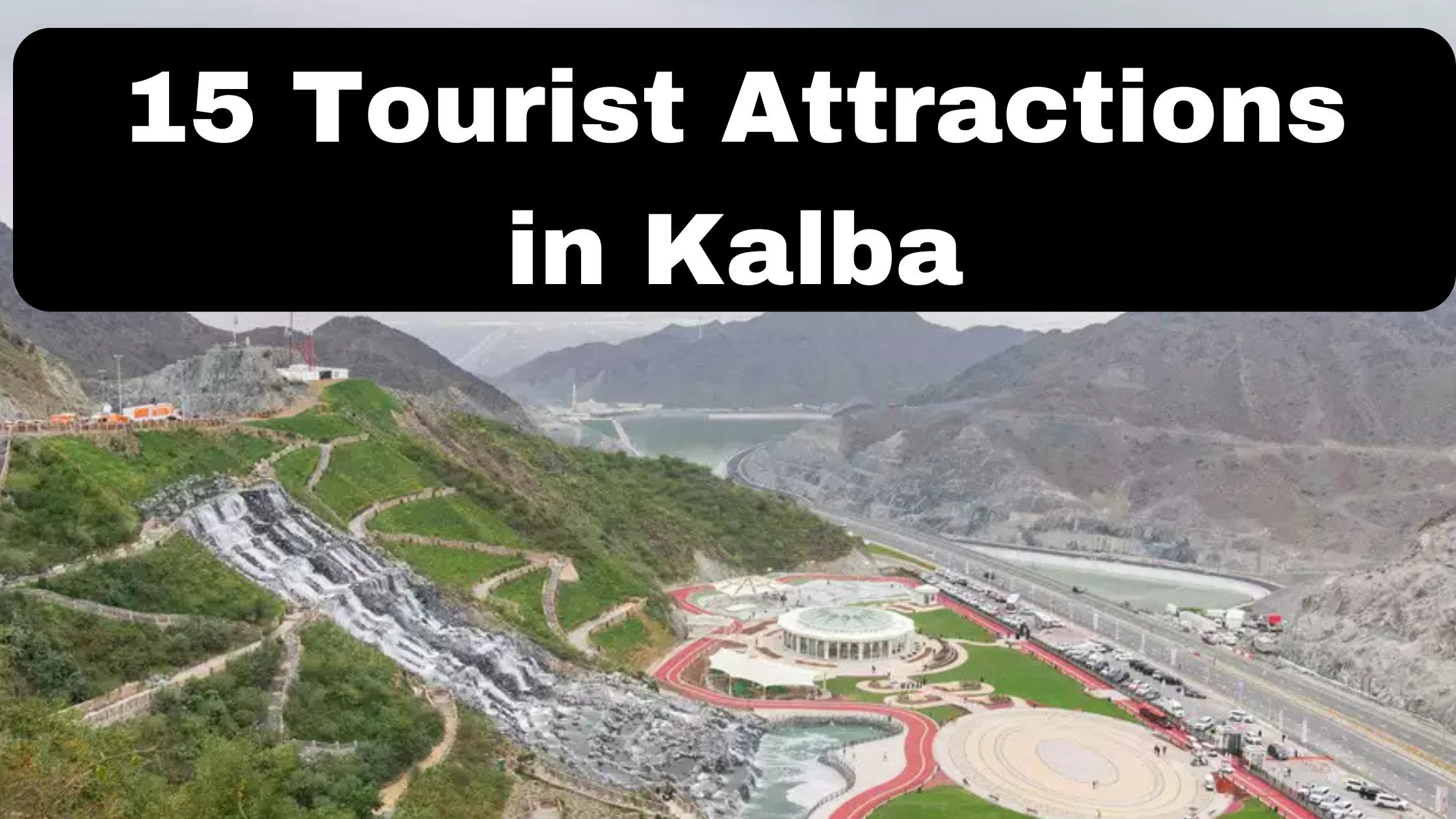 Top 15 Tourist Attractions in Kalba, Sharjah